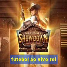 futebol ao vivo rei